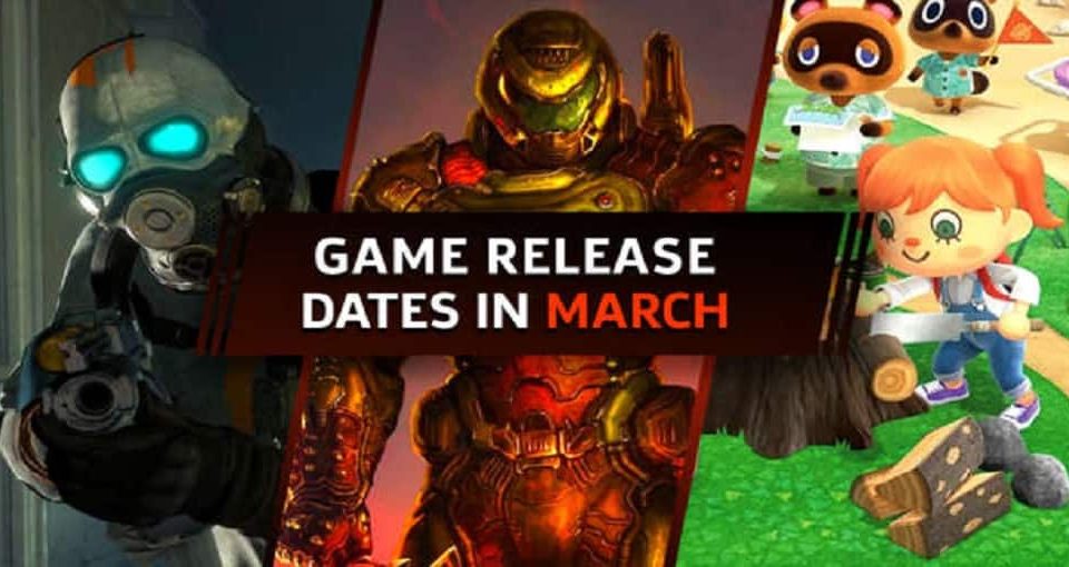تاریخ انتشار بازی ها در ماه مارس 2020