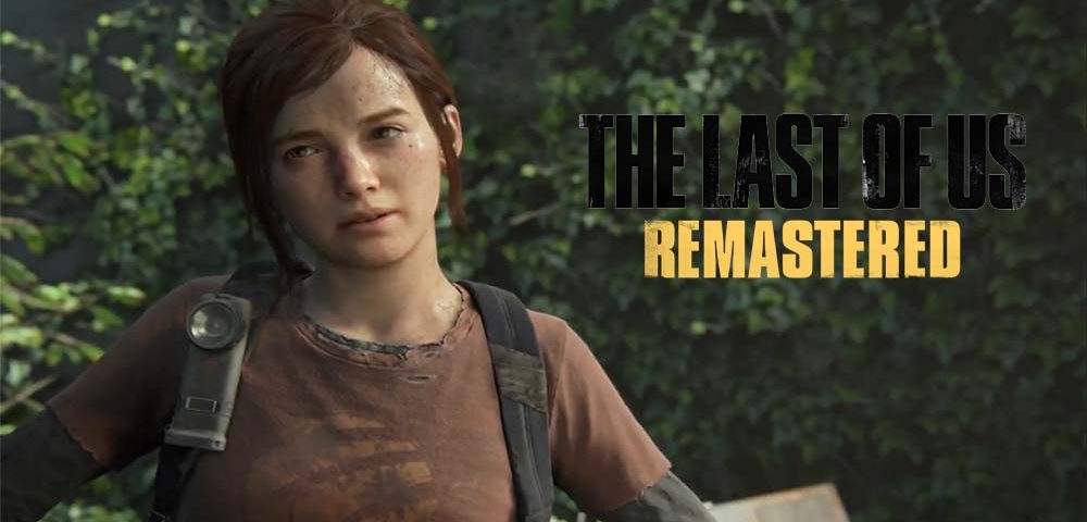 تریلر جدید The Last of Us Remake